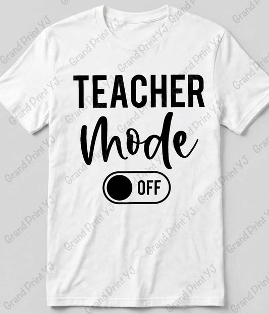 A white short-sleeve t-shirt with a black graphic print that reads 'TEACHER Mode' with a toggle switch graphic showing 'OFF'. The t-shirt is laid flat on a light gray background with diagonal watermarks.