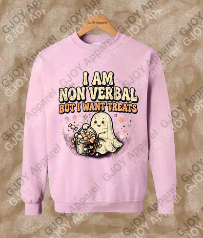 Halloween 116 sweatshirt- I am Non verbal But I want Treat- Adult and Youth Sweatshirt