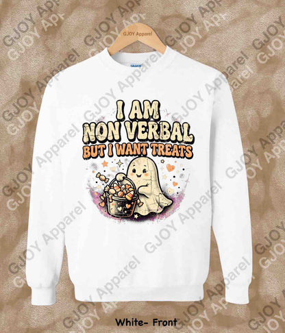 Halloween 116 sweatshirt- I am Non verbal But I want Treat- Adult and Youth Sweatshirt