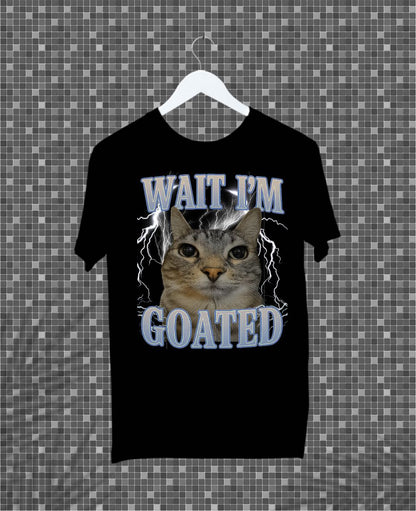 Wait I_m Goated Cat Silly Funny Cat Meme Men Women Graphic T-Shirt