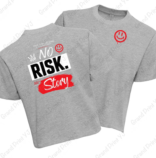 No Risk No Story- Adult tee | Ladies Boxy Tee |Hoodie